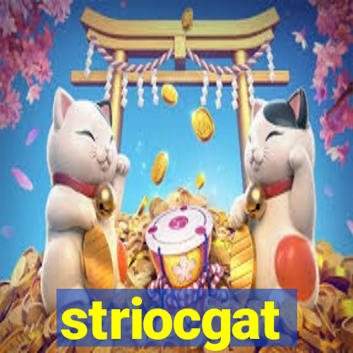 striocgat