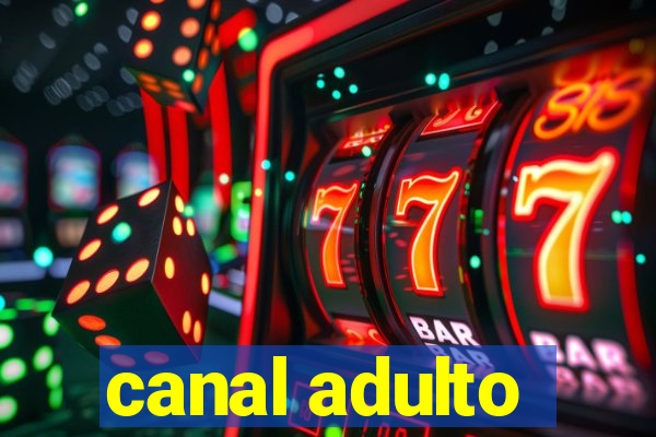 canal adulto