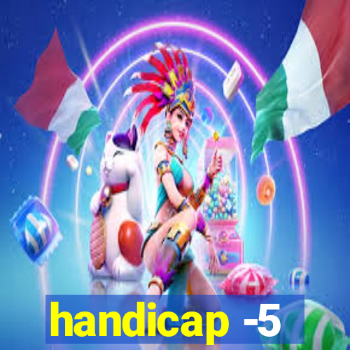 handicap -5