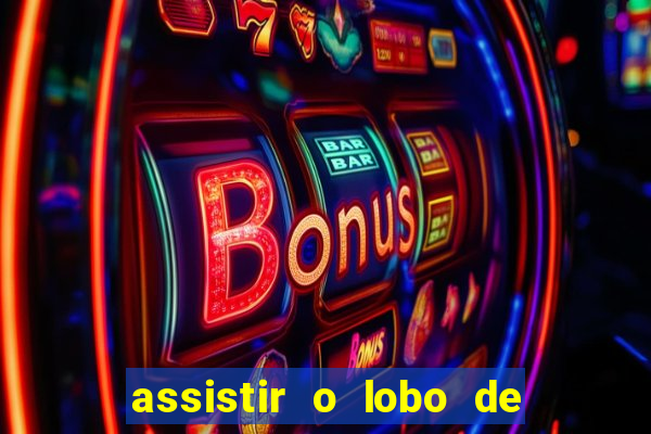 assistir o lobo de wall street