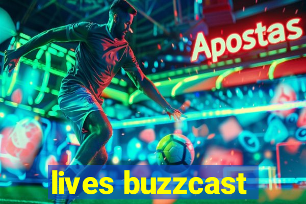 lives buzzcast