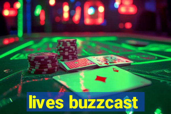 lives buzzcast