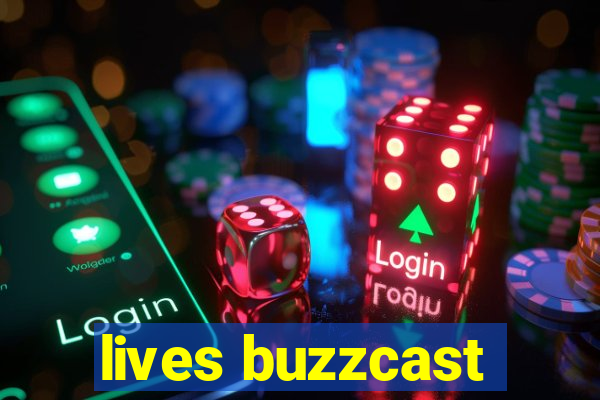 lives buzzcast