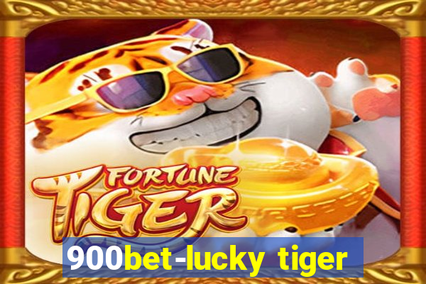 900bet-lucky tiger