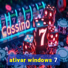 ativar windows 7