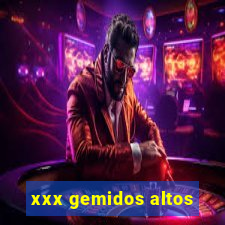 xxx gemidos altos