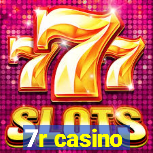 7r casino