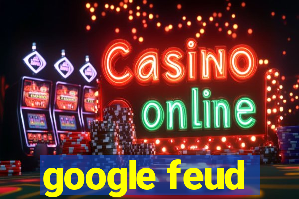 google feud