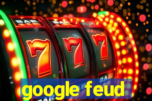 google feud