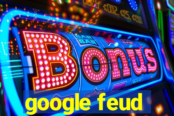 google feud