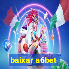 baixar a6bet