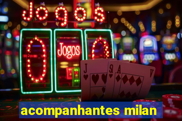 acompanhantes milan