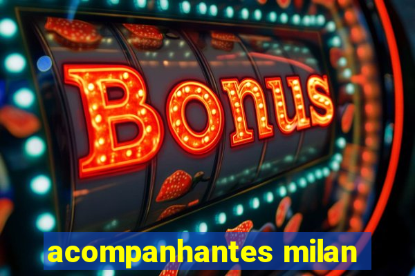 acompanhantes milan