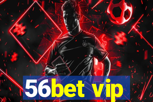 56bet vip