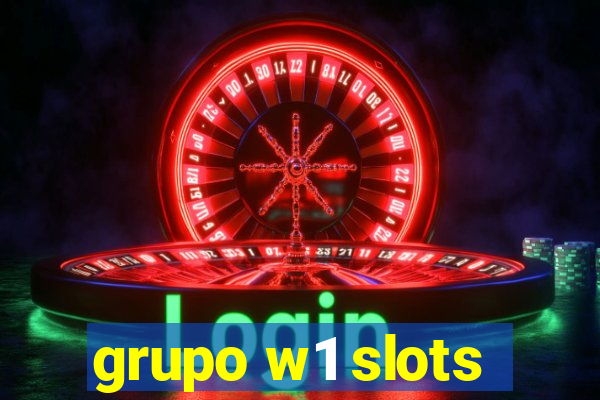 grupo w1 slots