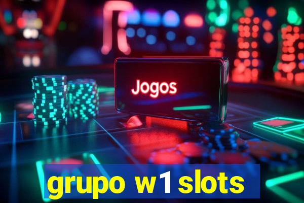 grupo w1 slots