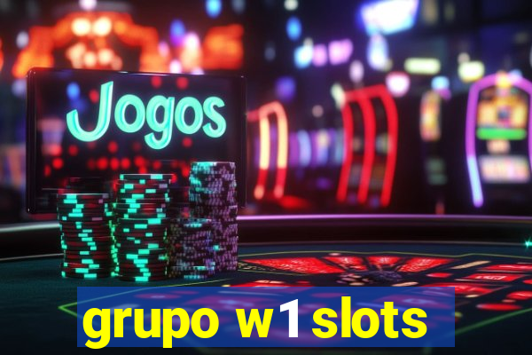 grupo w1 slots