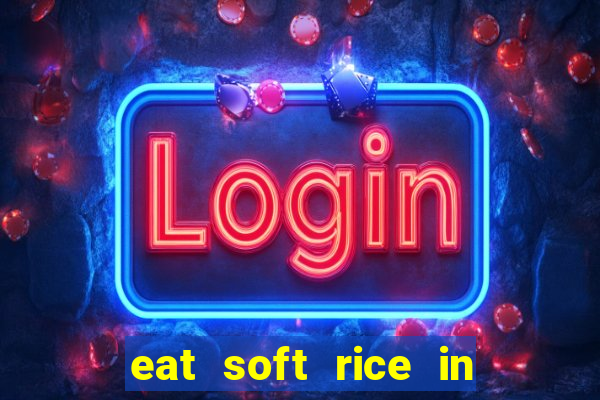 eat soft rice in another world hentai