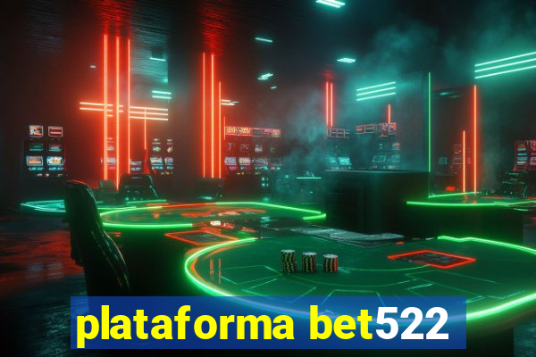 plataforma bet522