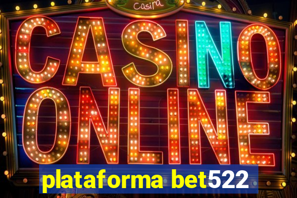 plataforma bet522