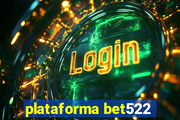 plataforma bet522