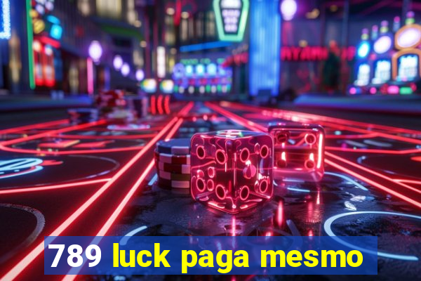 789 luck paga mesmo