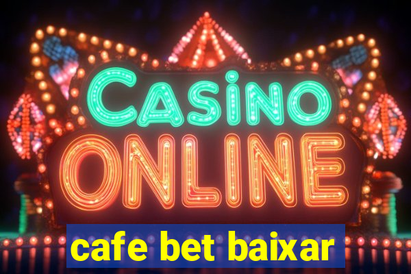 cafe bet baixar