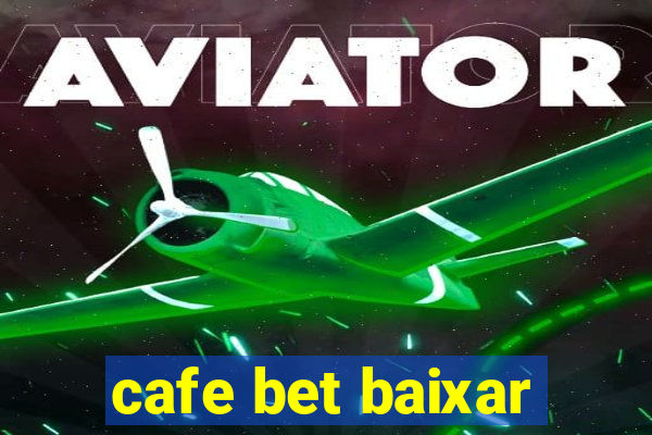 cafe bet baixar