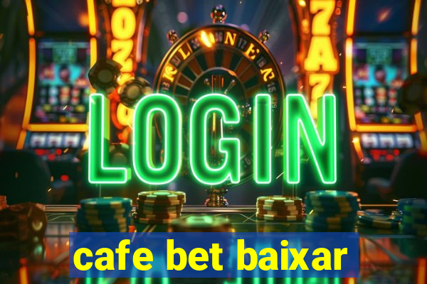 cafe bet baixar