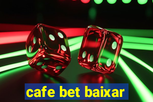 cafe bet baixar