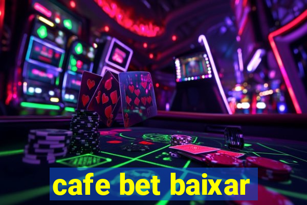 cafe bet baixar