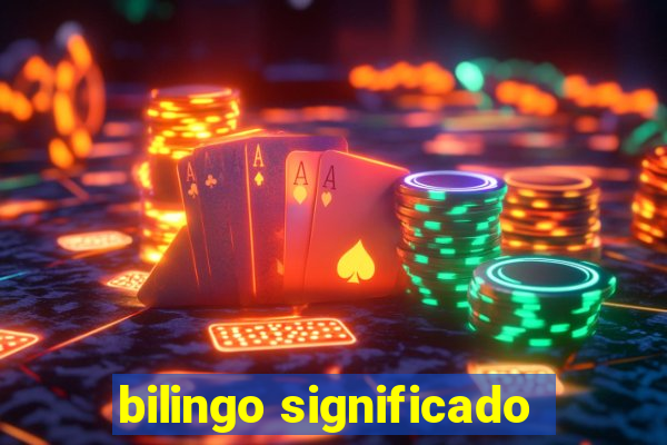 bilingo significado