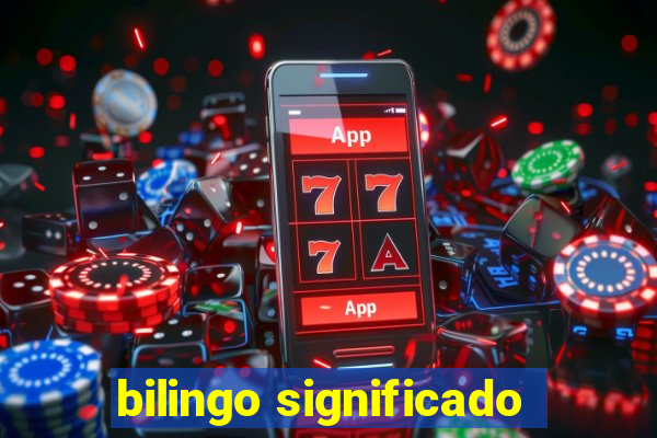 bilingo significado