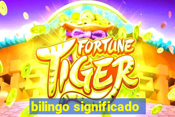 bilingo significado