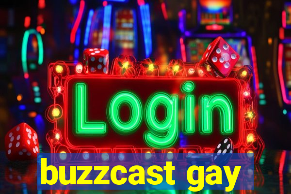 buzzcast gay