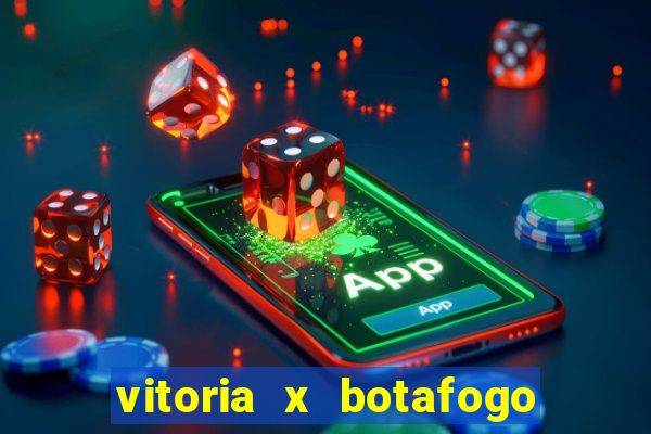 vitoria x botafogo sp futemax