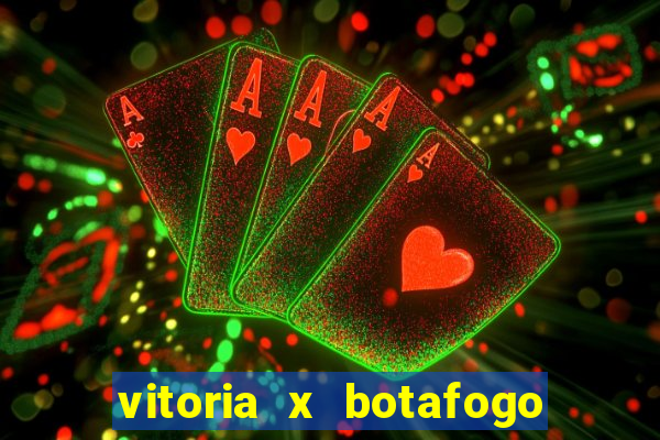 vitoria x botafogo sp futemax