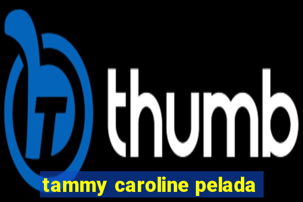 tammy caroline pelada