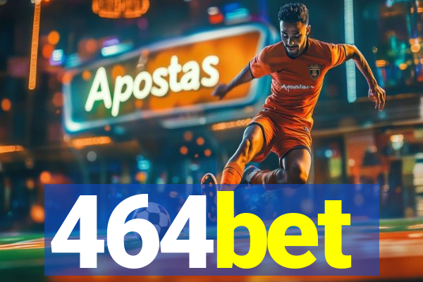 464bet