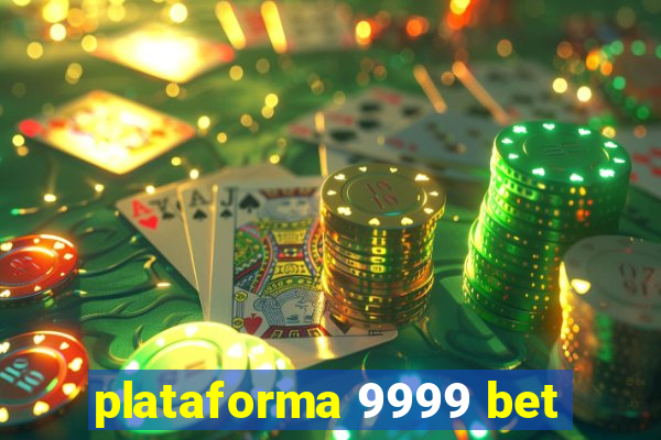 plataforma 9999 bet