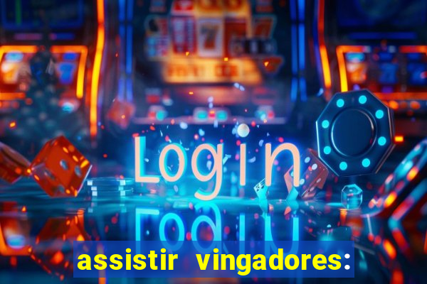 assistir vingadores: ultimato filme completo dublado