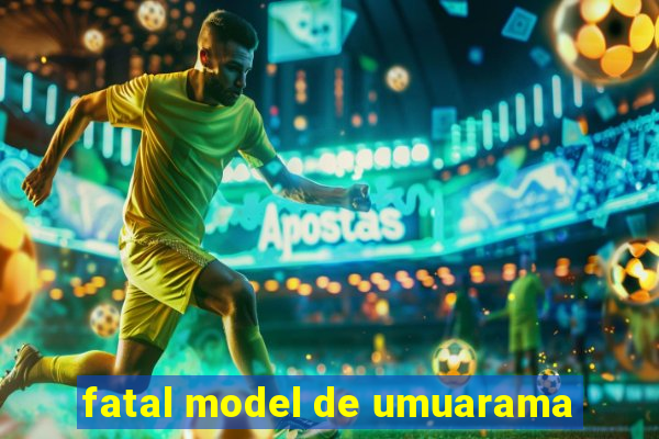 fatal model de umuarama