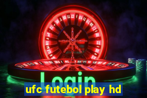 ufc futebol play hd