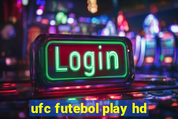 ufc futebol play hd