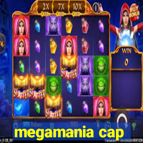 megamania cap