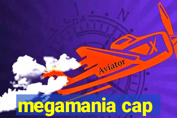 megamania cap