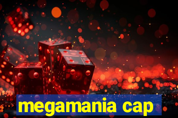 megamania cap