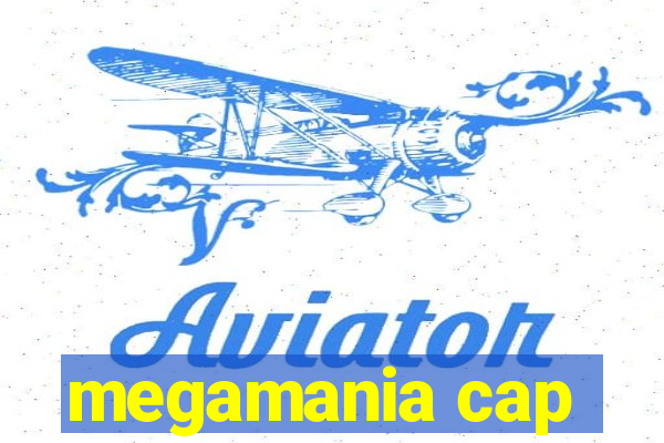 megamania cap