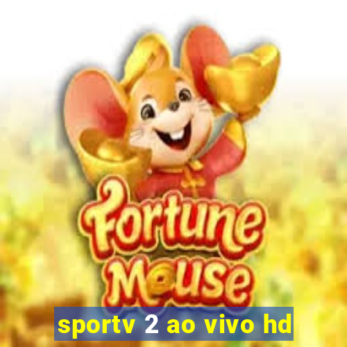 sportv 2 ao vivo hd