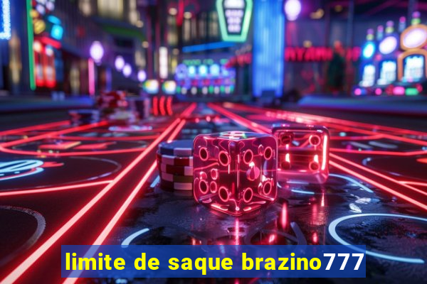 limite de saque brazino777